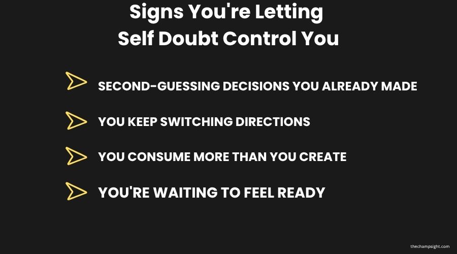 Infographic showing 4 signs self-doubt is controlling you — second guessing decisions, switching directions, consuming more than creating, waiting to feel ready