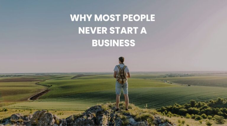 Home Why Most People Never Start a Business (And How You Can Avoid It)