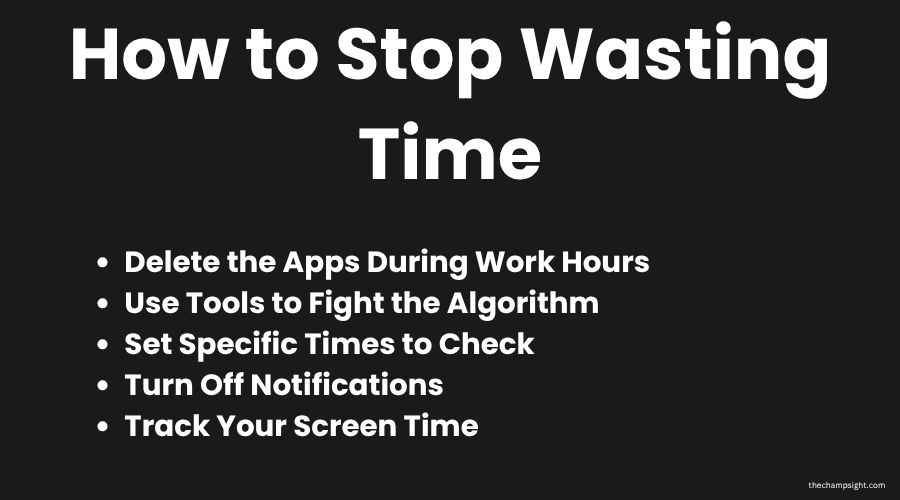 Infographic showing 5 ways to stop wasting time on social media including deleting apps and tracking screen time