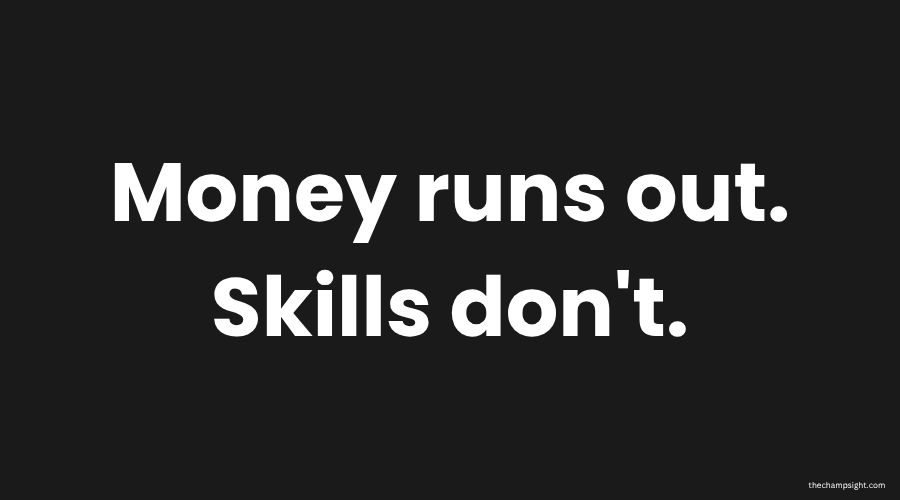 Quote graphic saying money runs out but skills don't — the real secret to building wealth"